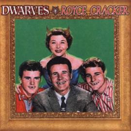Dwarves/Royce Cracker